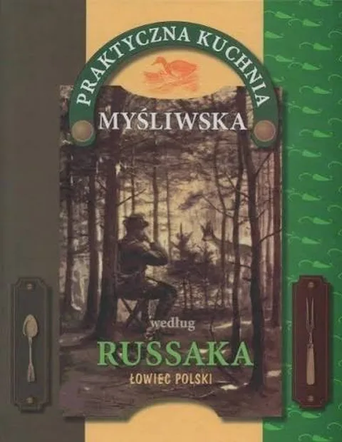 Okładka książki „Praktyczna kuchnia myśliwska według Russaka”